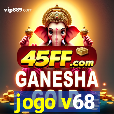 jogo v68